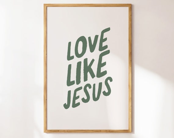 Love Like Jesus Christian Wall Art Modern Bible Verse Sage Green Wall Art Scripture Trendy Font Kids Room Housewarming Gift