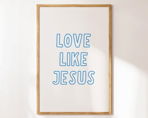 Love Like Jesus Blue Outline Hand Lettered Typography Poster