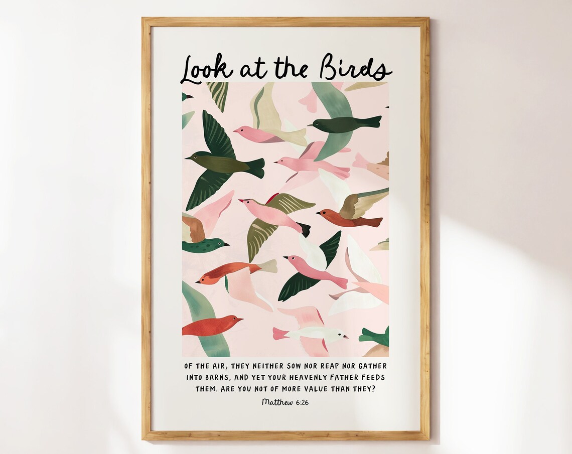 Matthew 6 Look at the Birds of the Air Poster