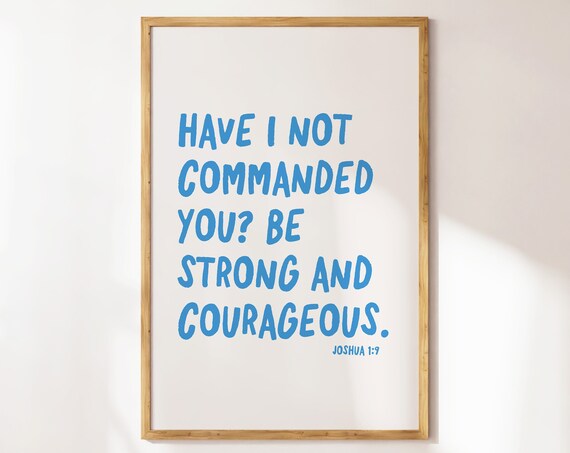 Be Strong and Courageous Joshua 1 9 Blue Brush Lettering Bible Verse Wall Poster