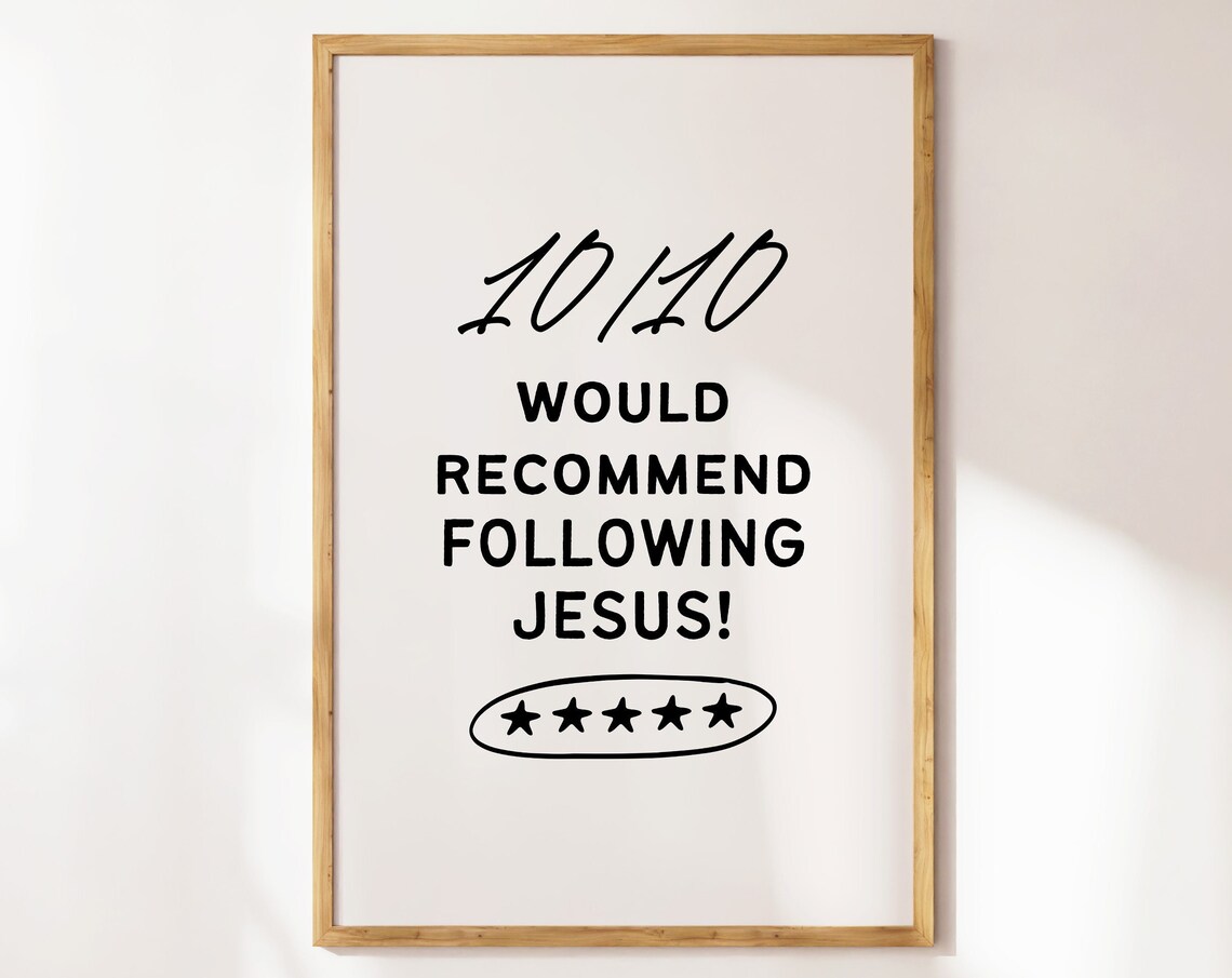 10 out of 10 Would Recommend Following Jesus Black Typography Quote Poster