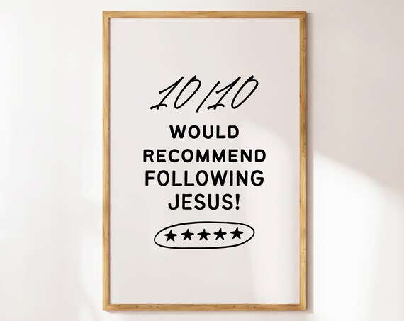 10 out of 10 Would Recommend Following Jesus Black Typography Quote Poster