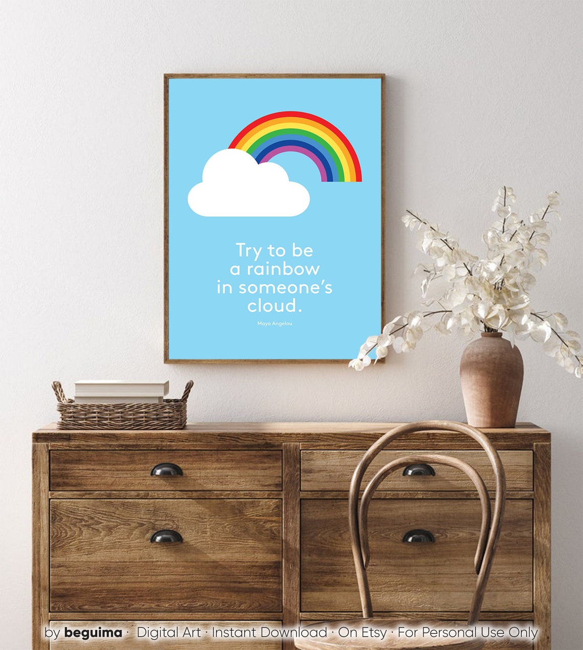Try to Be a Rainbow in Someones Cloud Maya Angelou Quote Poster - Image 3
