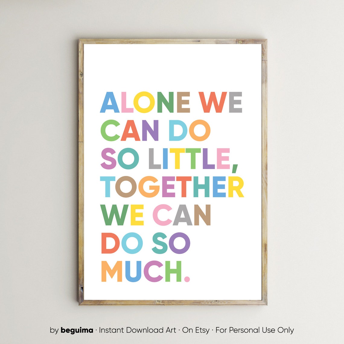 Alone We Can Do So Little Together Quote Colorful Team Poster
