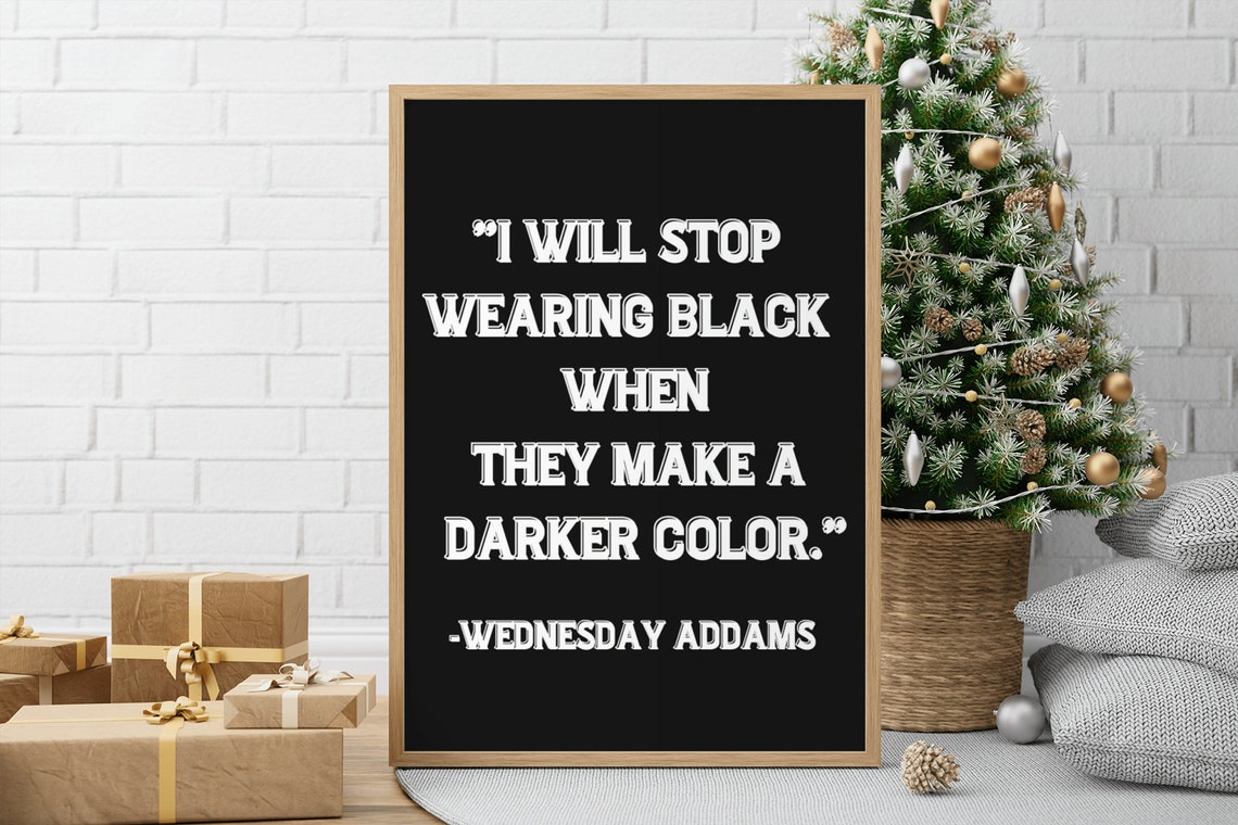 Wednesday Addams Quote I Will Stop Wearing Black Set Of 3 Goth Poster - Image 3