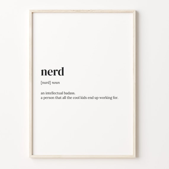 Nerd Definition Print Dictionary Poster Quote Wall Art Nerd Definition Art Gift For A Nerd Nerd Funny Quote C17 317