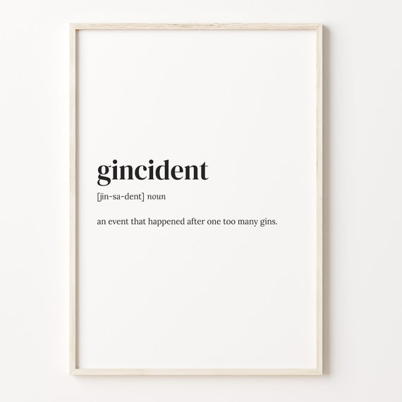Gincident Definition Print Dictionary Poster Quote Wall Art Funny Alcohol Art Funny Alcohol Gift Gin Tonic Fun Gift C17 181