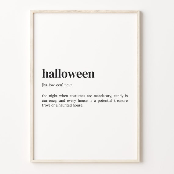 Halloween Definition Print Dictionary Poster Quote Wall Art Haloween Gift Haloween Quote Art Haloween Funny Gift C17 541