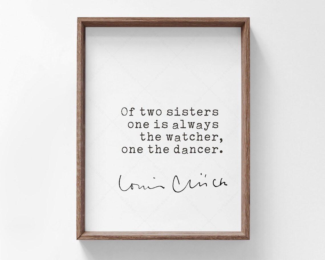 Louise Gluck Two Sisters Watcher Dancer Poetry Quote Poster Print