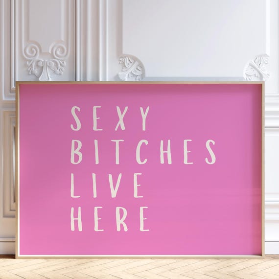 Sexy Bitches Live Here Poster Print Quirky Wall Art Trendy Funny Dorm Room Decor Typography