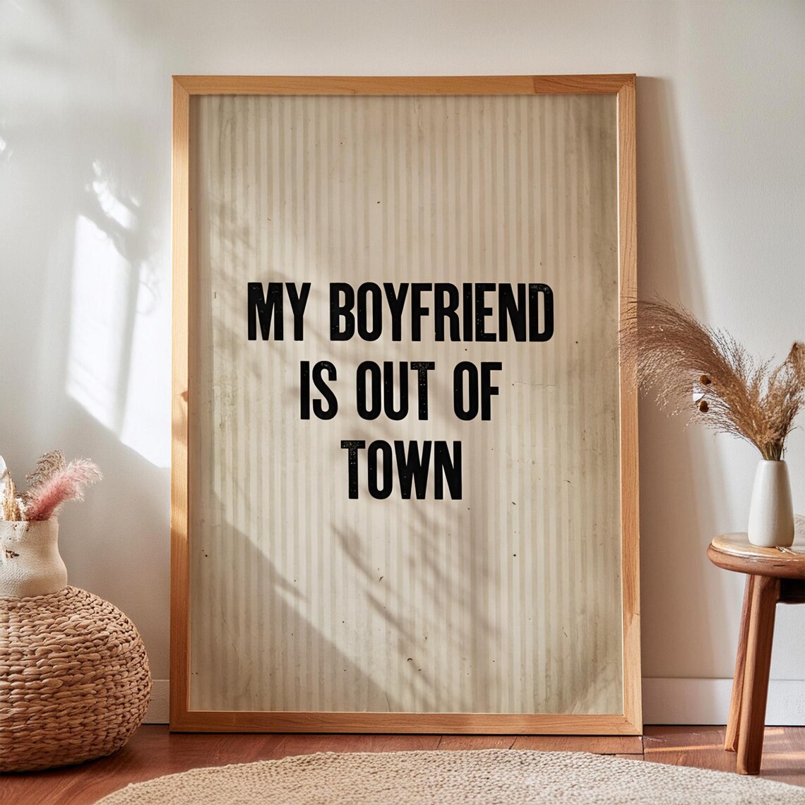 My Boyfriend Is Out Of Town Bold Retro Typography Funny Statement Poster