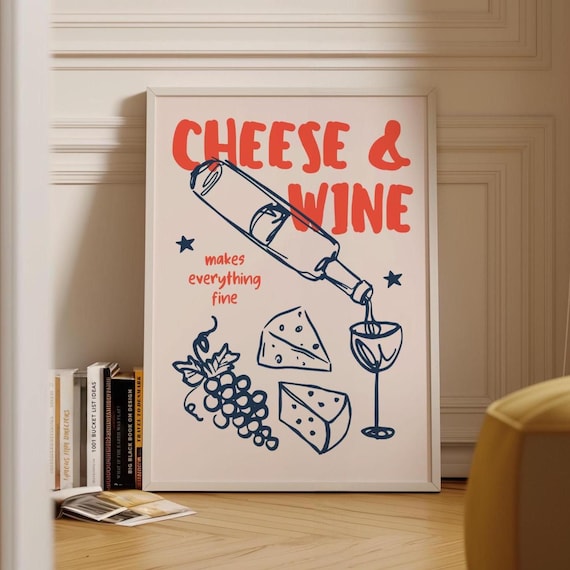 Cheese and Wine Makes Everything Fine Illustrated Kitchen Poster
