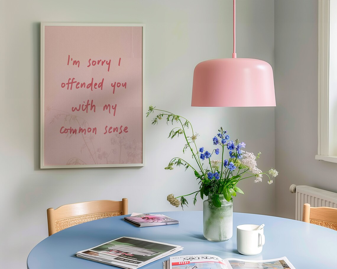 I'm Sorry I Offended You With My Common Sense Print - Image 2