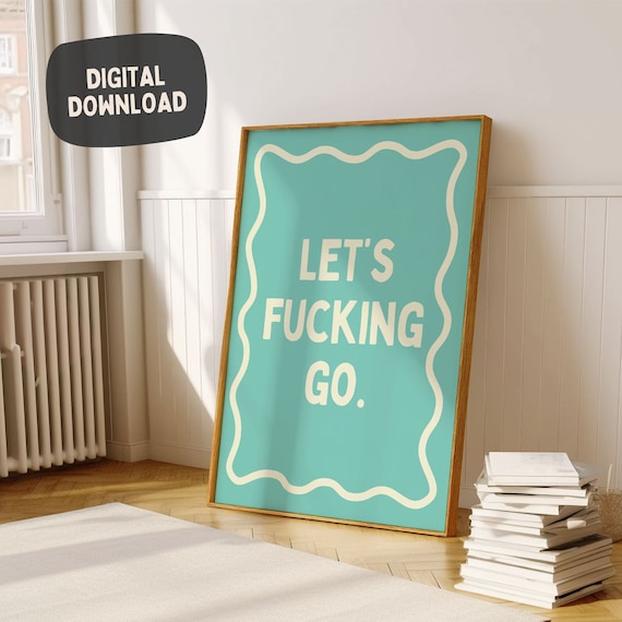 Lets Fucking Go Motivational Quote Poster