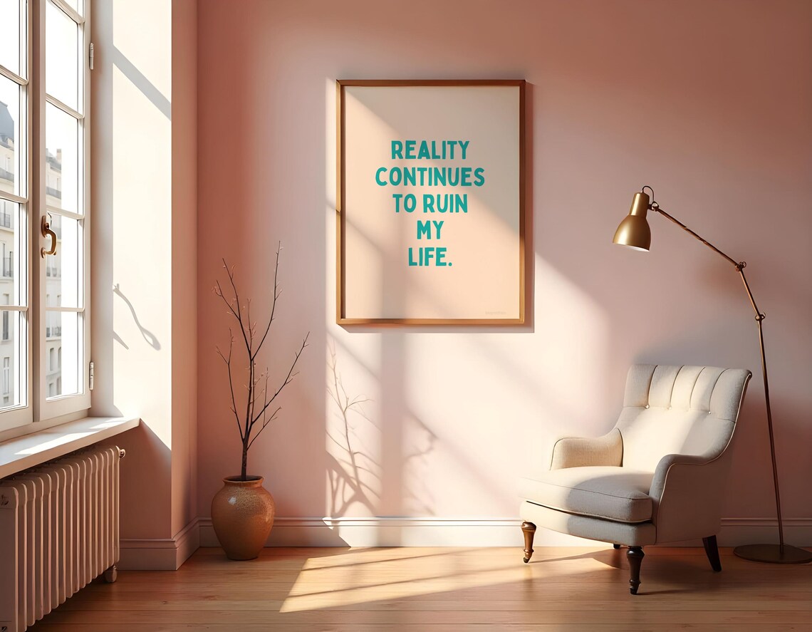 Reality Continues To Ruin My Life Funny Quote Teal Pink Typography Poster - Image 3