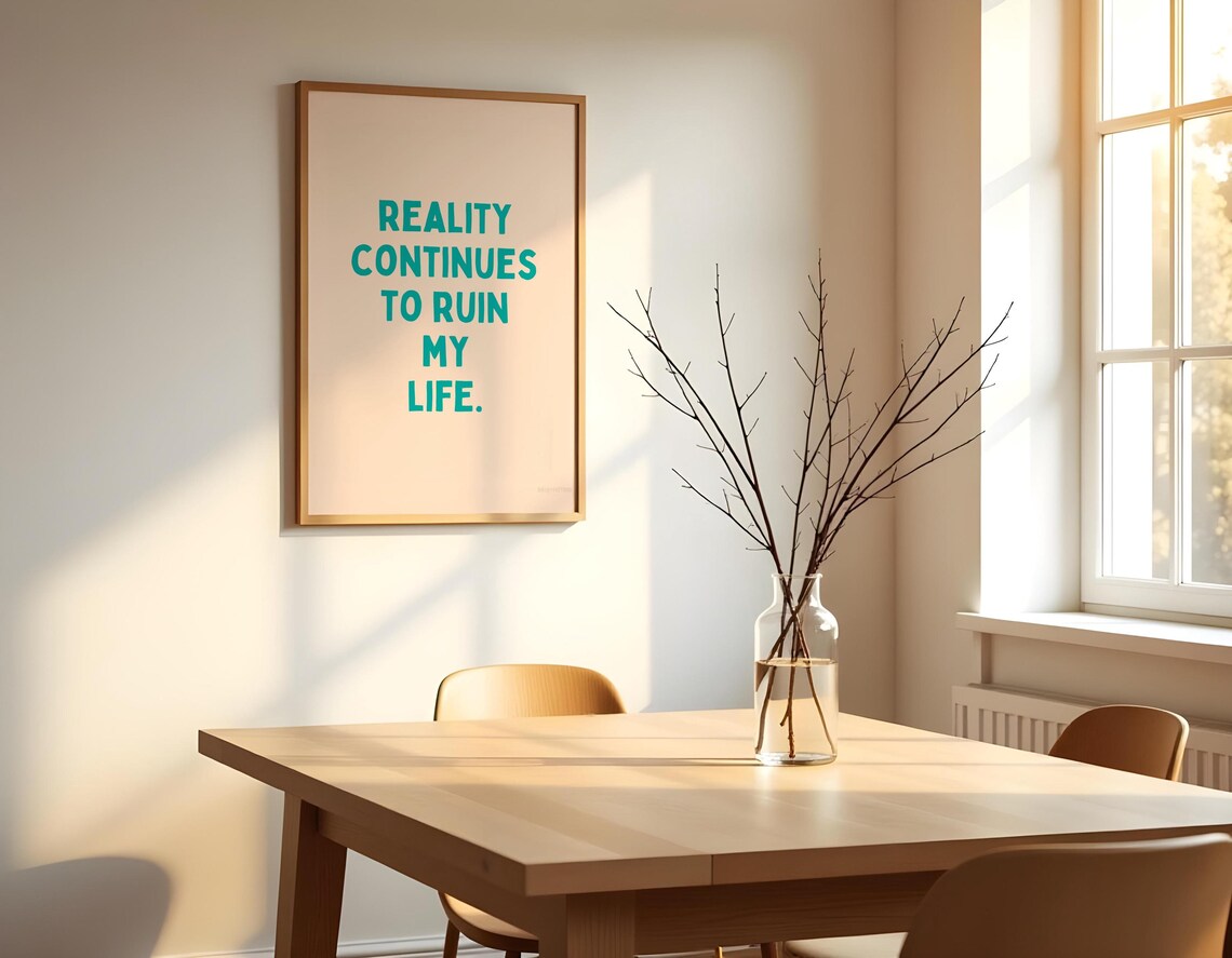 Reality Continues To Ruin My Life Funny Teal Sarcastic Poster - Image 2