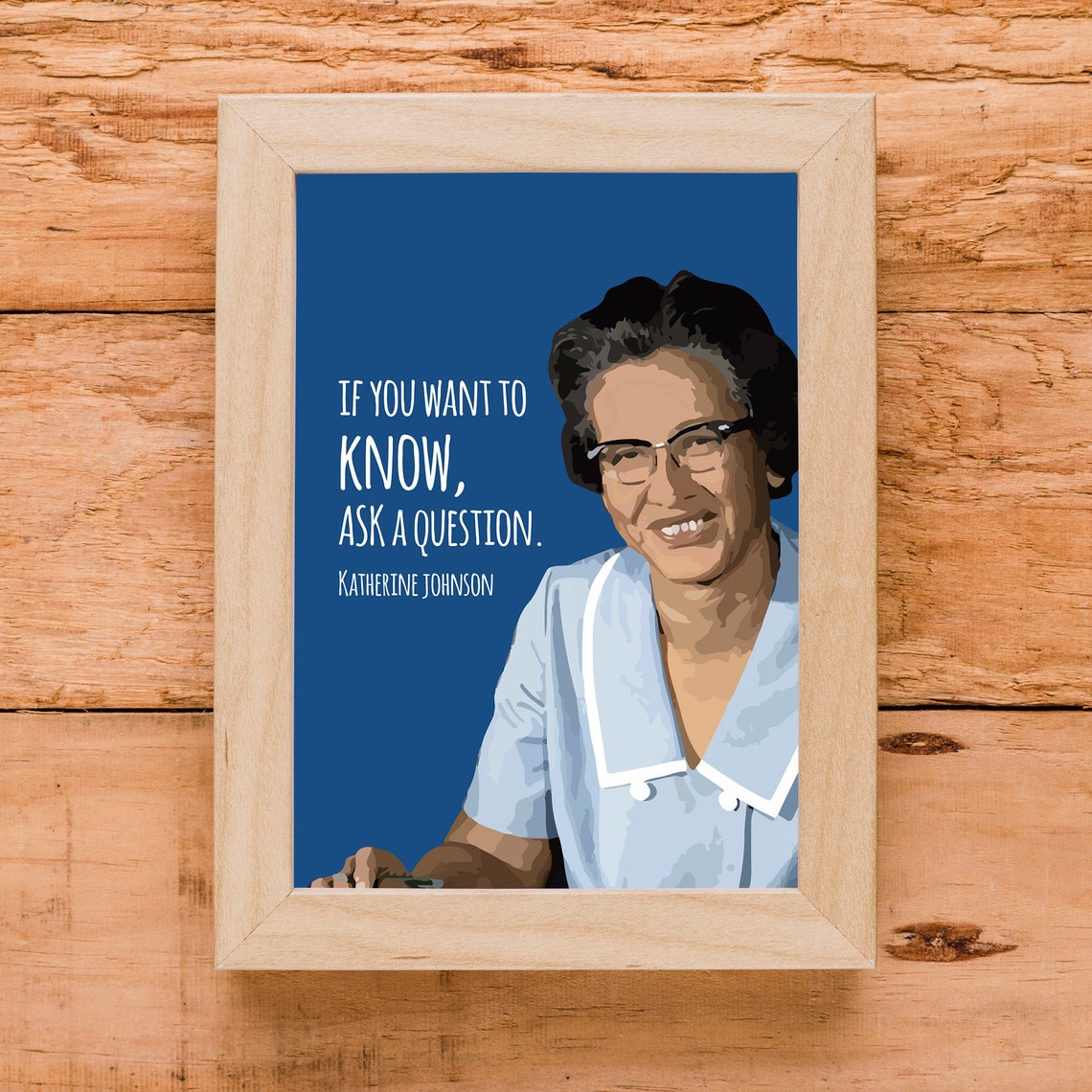 Katherine Johnson Ask A Question NASA Mathematician Quote Poster