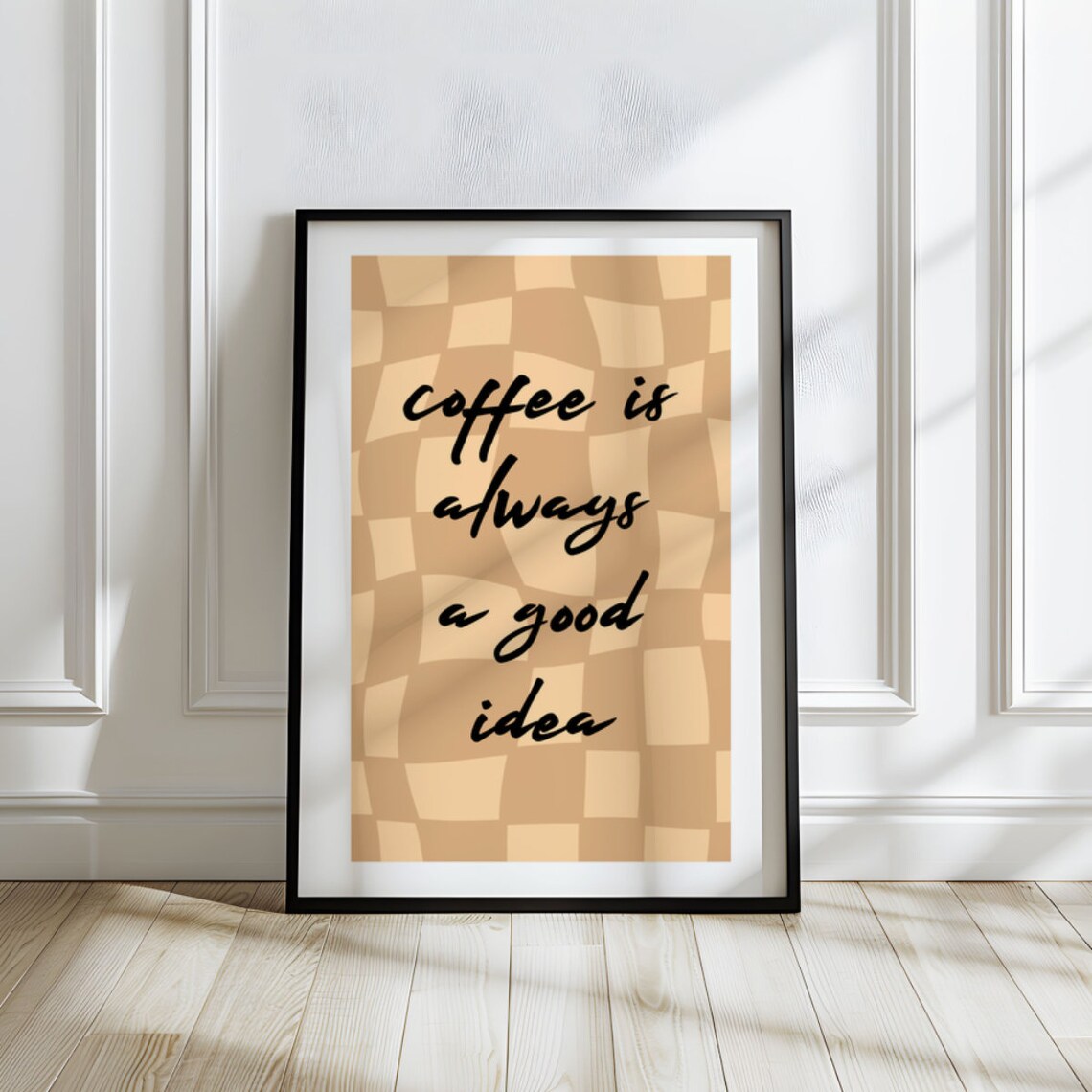 Coffee Is Always A Good Idea Wall Art Instant