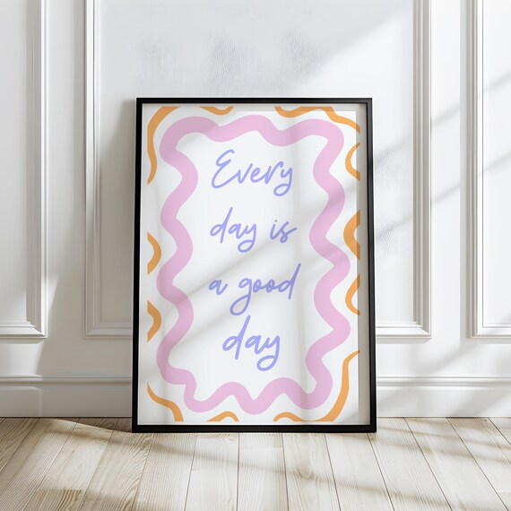 Every Day Is a Good Day Pastel Quote Poster with Wavy Border