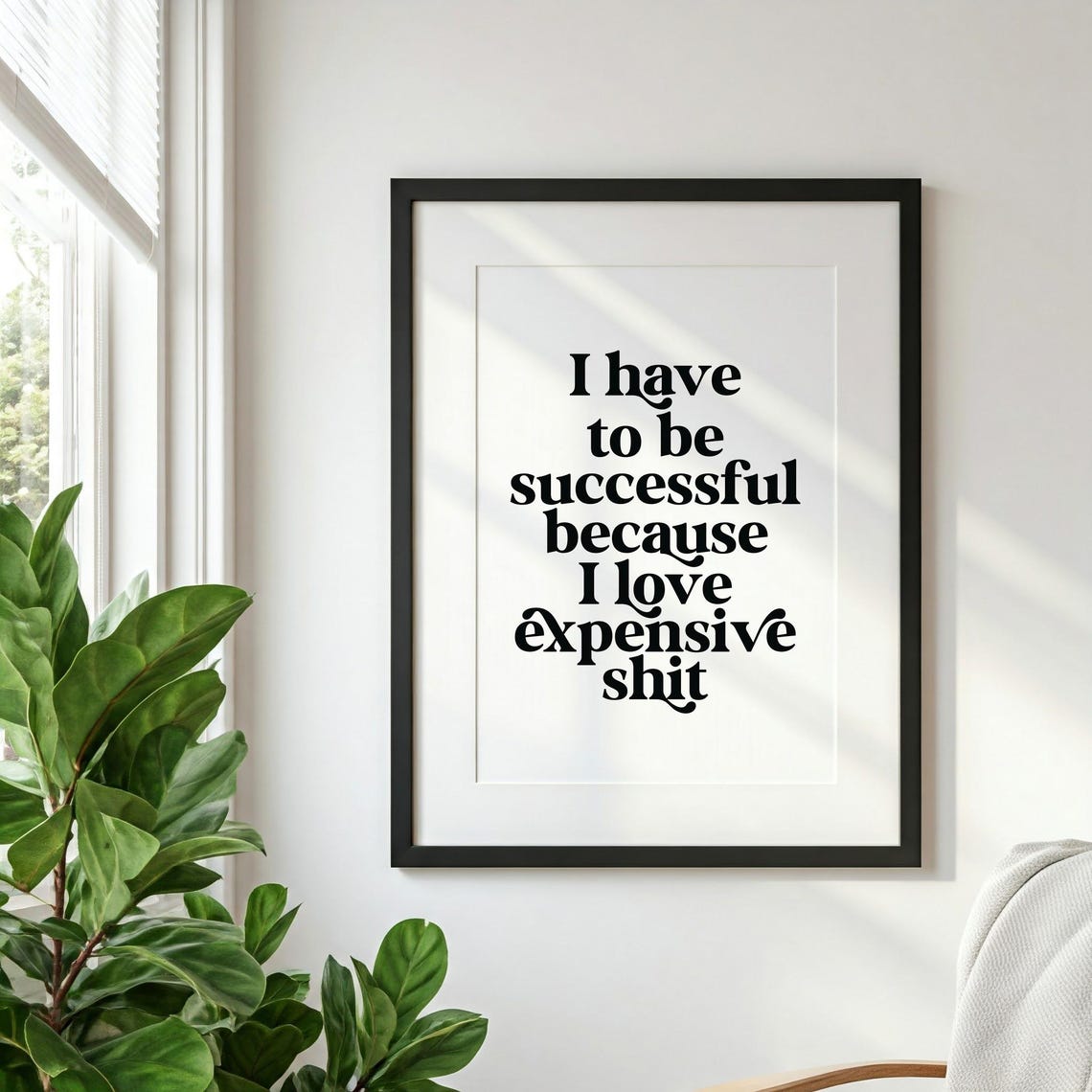I Have to Be Successful Expensive Bold Serif Funny Quote Poster - Image 2
