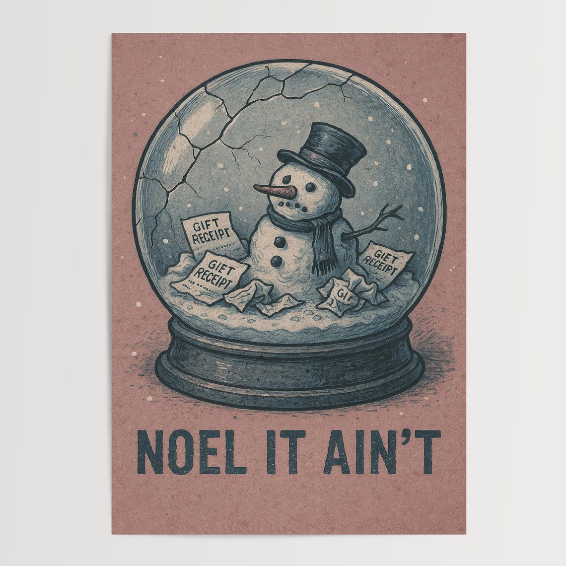 Noel It Ain't Funny Cracked Snow Globe Sarcastic Christmas Poster
