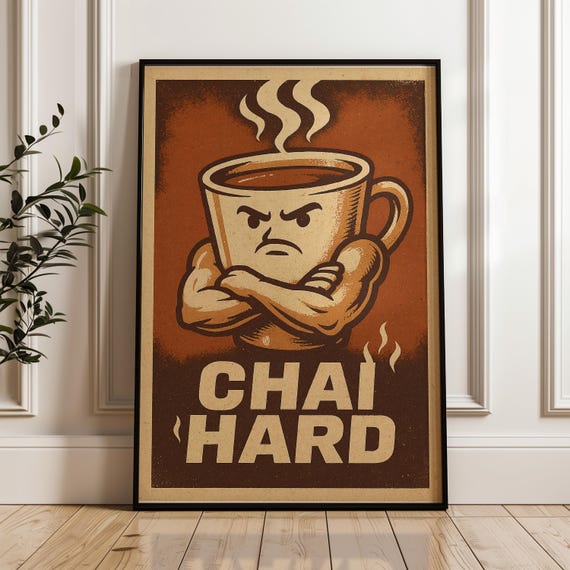 Chai Hard Funny Tea Poster Tough Cup Vintage Kitchen Art