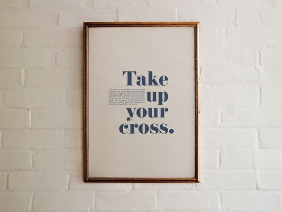Take Up Your Cross Matthew 16 Scripture Art Print