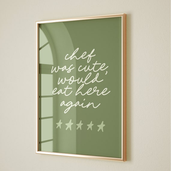 Chef Was Cute Kitchen Quotes Typography Art Print