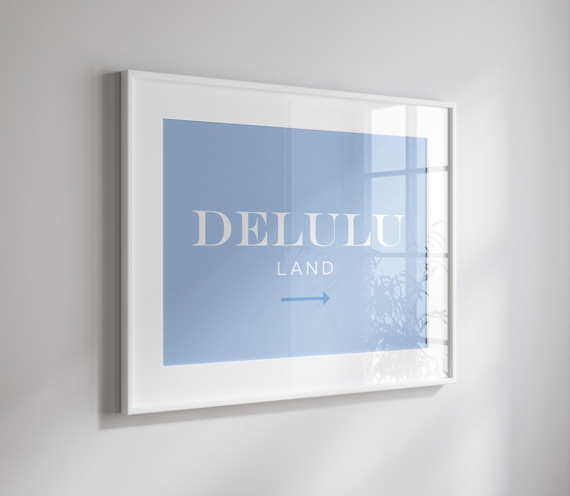 Delulu Land Arrow Direction Sign Blue Trendy Aesthetic Poster