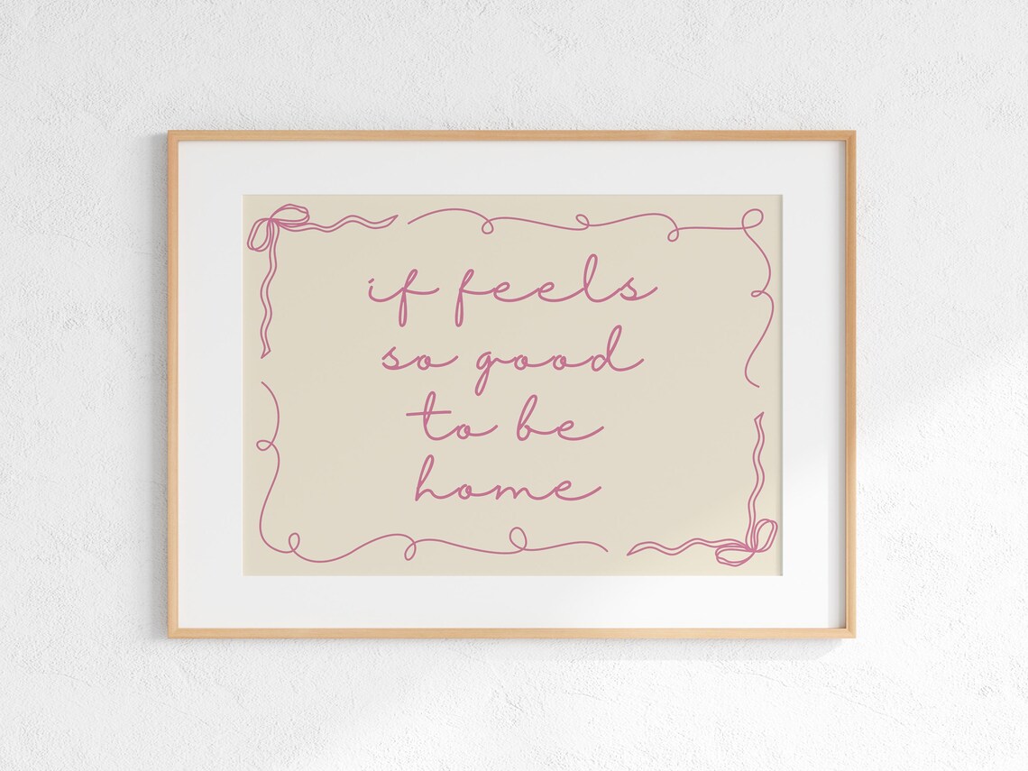 It Feels So Good To Be Home - Typography Print