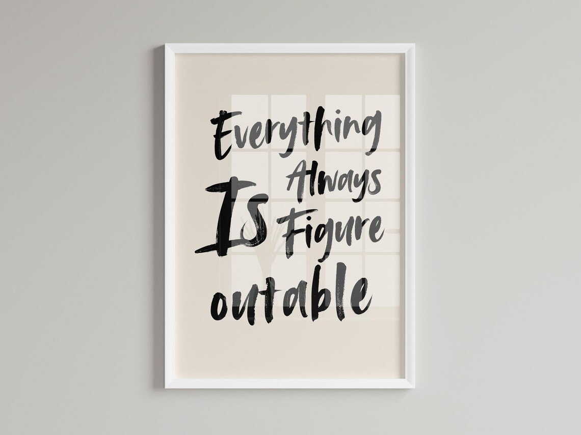 Everything Is Figureoutable, Motivational Office Quote - Image 4