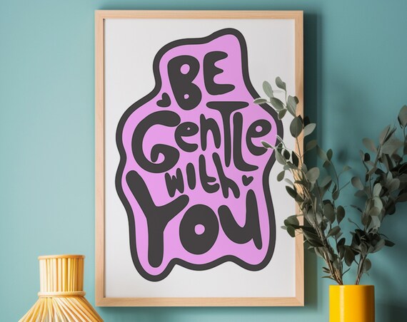 Be Gentle With You Pink Self Care Quote Funky Typography Poster