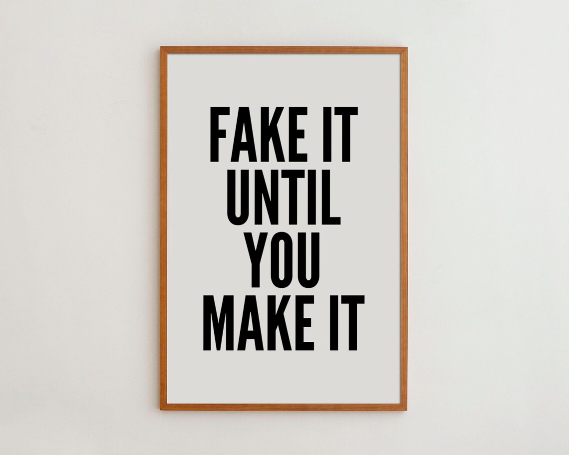 Fake It Until You Make It Typography Art Print