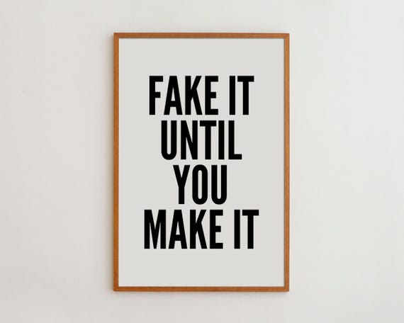 Fake It Until You Make It Typography Art Print