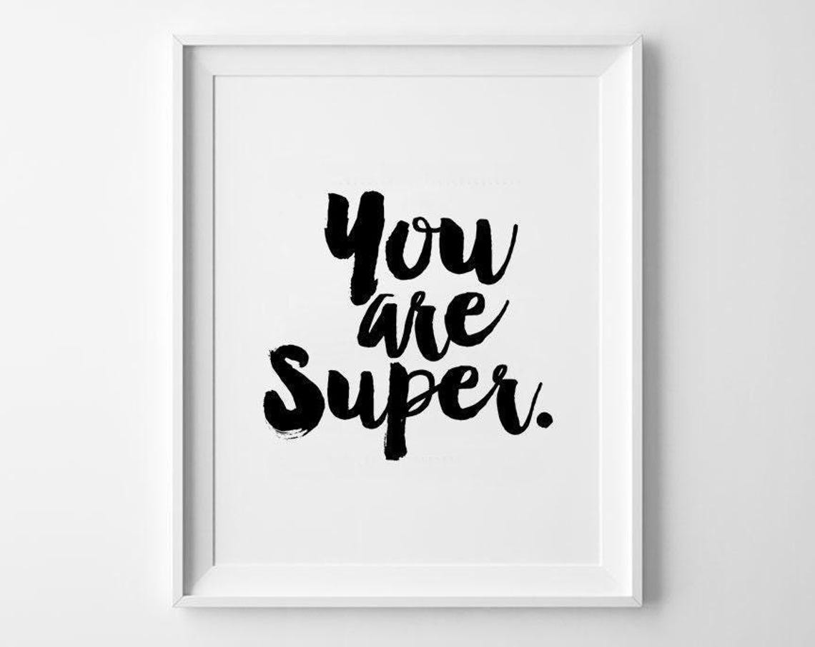 You Are Super Brush Script Inspirational Quote Typography Poster