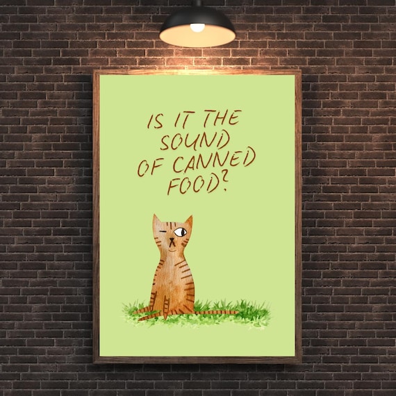 Is It The Sound Of Canned Food Funny Orange Tabby Cat Humor Poster