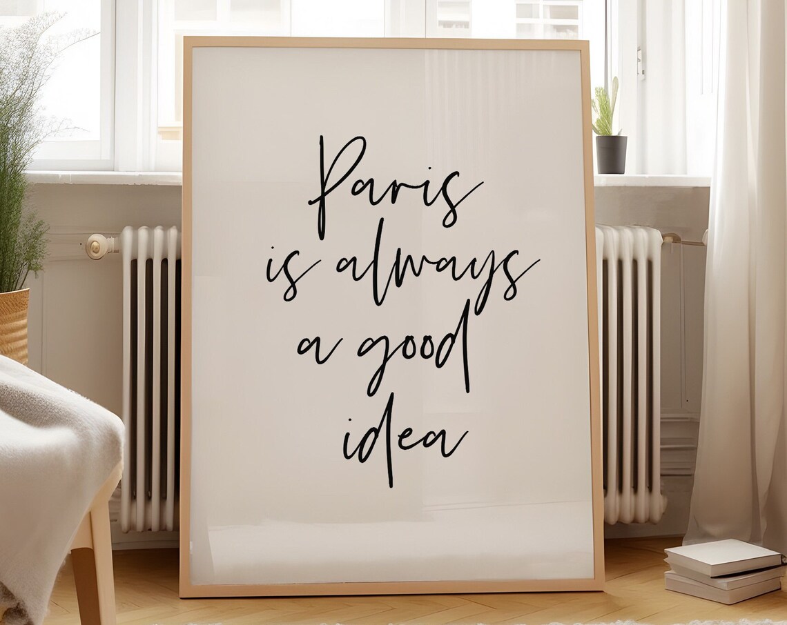 Paris Is Always a Good Idea Travel Poster, Modern Decor
