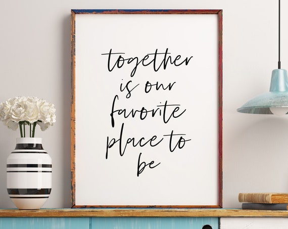 Together Is Our Favorite Place to Be Art Print