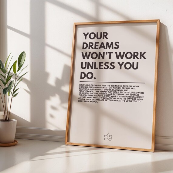 Your Dreams Wont Work Unless You Do Inspirational Quote Poster