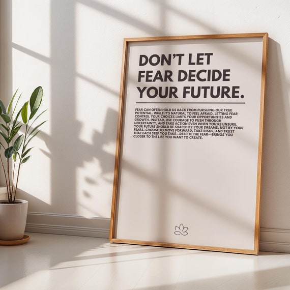 Motivational Dont Let Fear Decide Your Future Poster For Minimalistic Home Or Office Decor