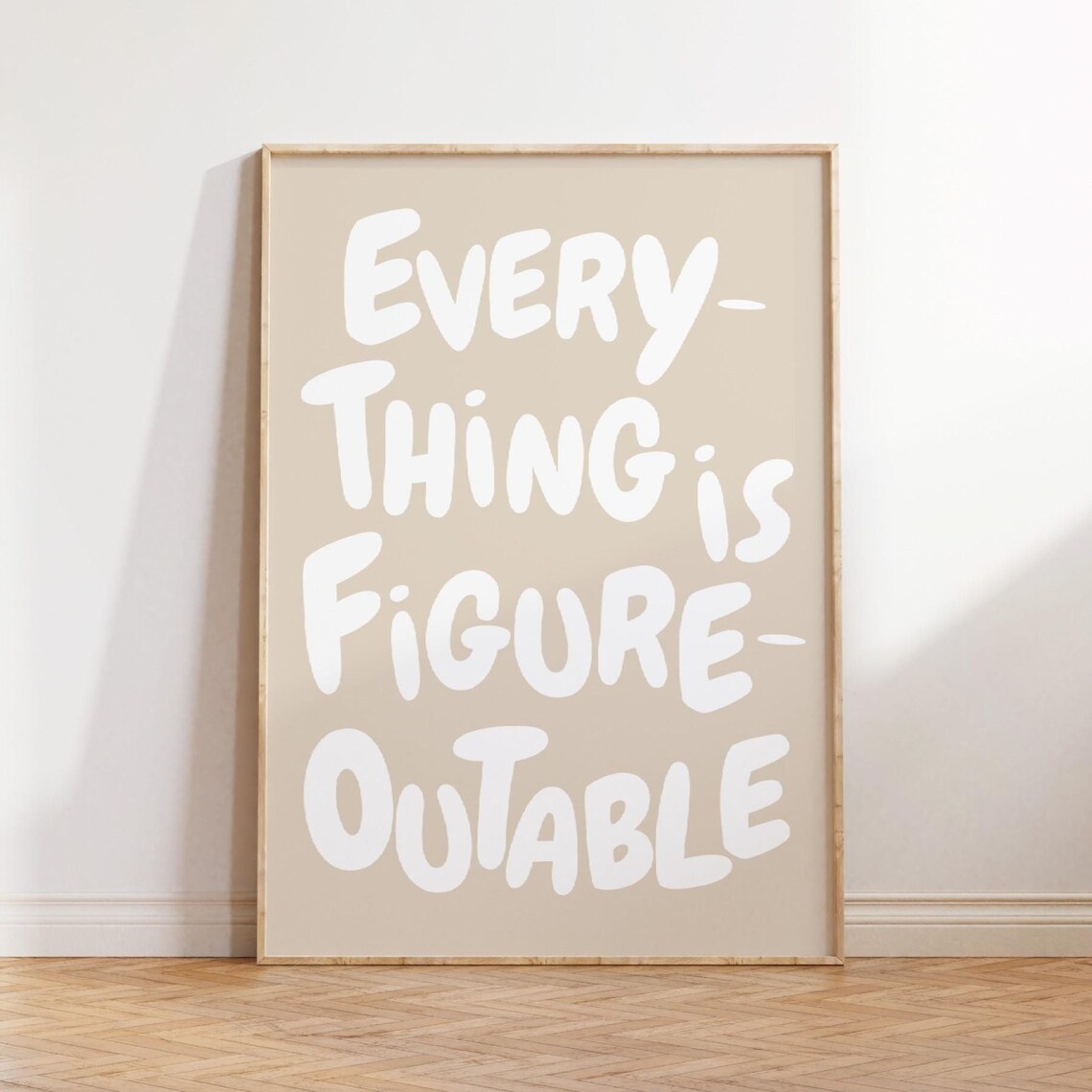 Everything Is Figureoutable Inspirational Quote Print