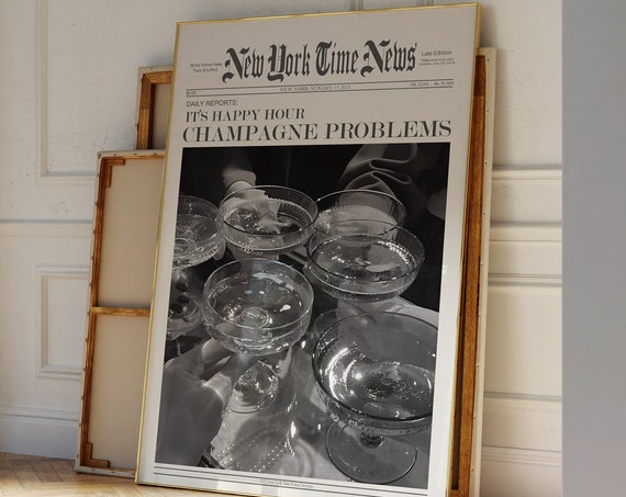 Champagne Problems Newspaper Art Print, Happy Hour