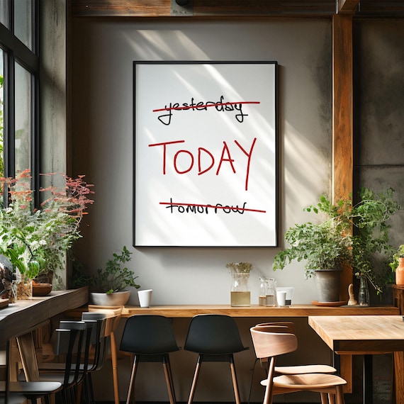 Today Mindfulness Quote Crossed Out Yesterday Tomorrow Art Poster