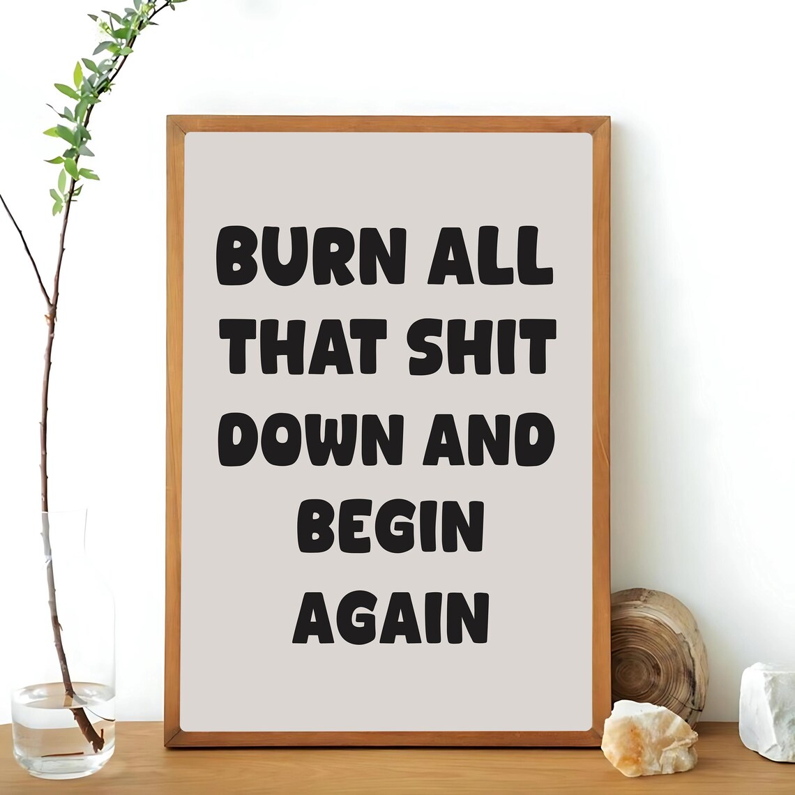 Burn It All Down Begin Again, Motivational Poster - Image 3