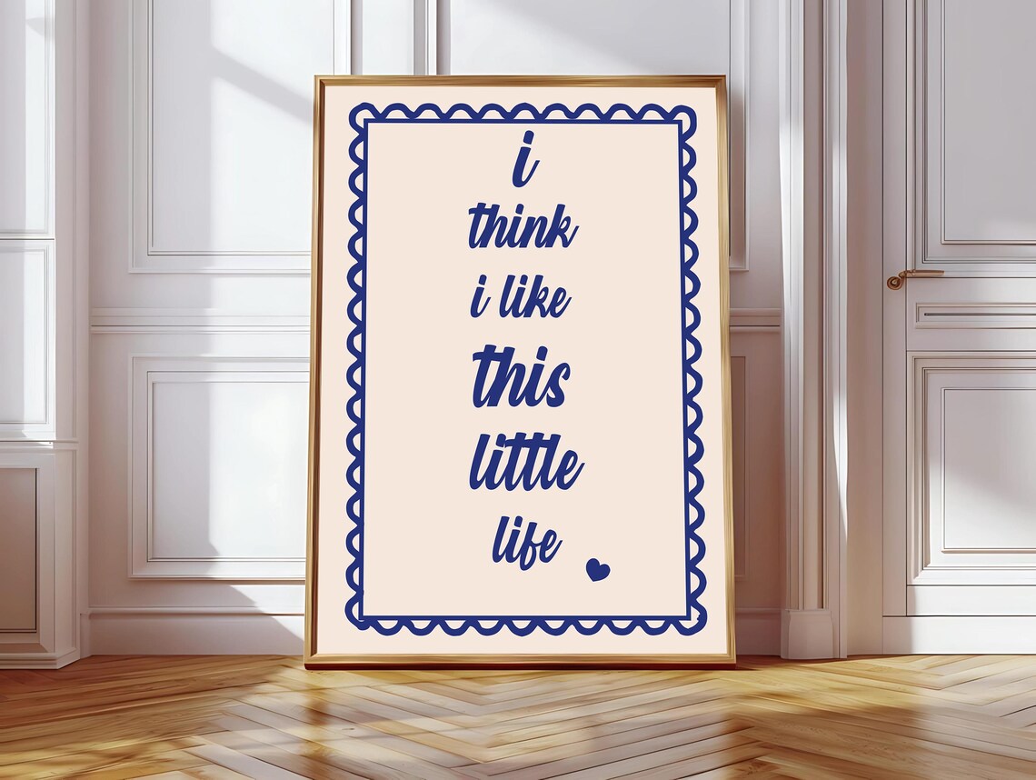 I Think I Like This Little Life, Affirmation Poster