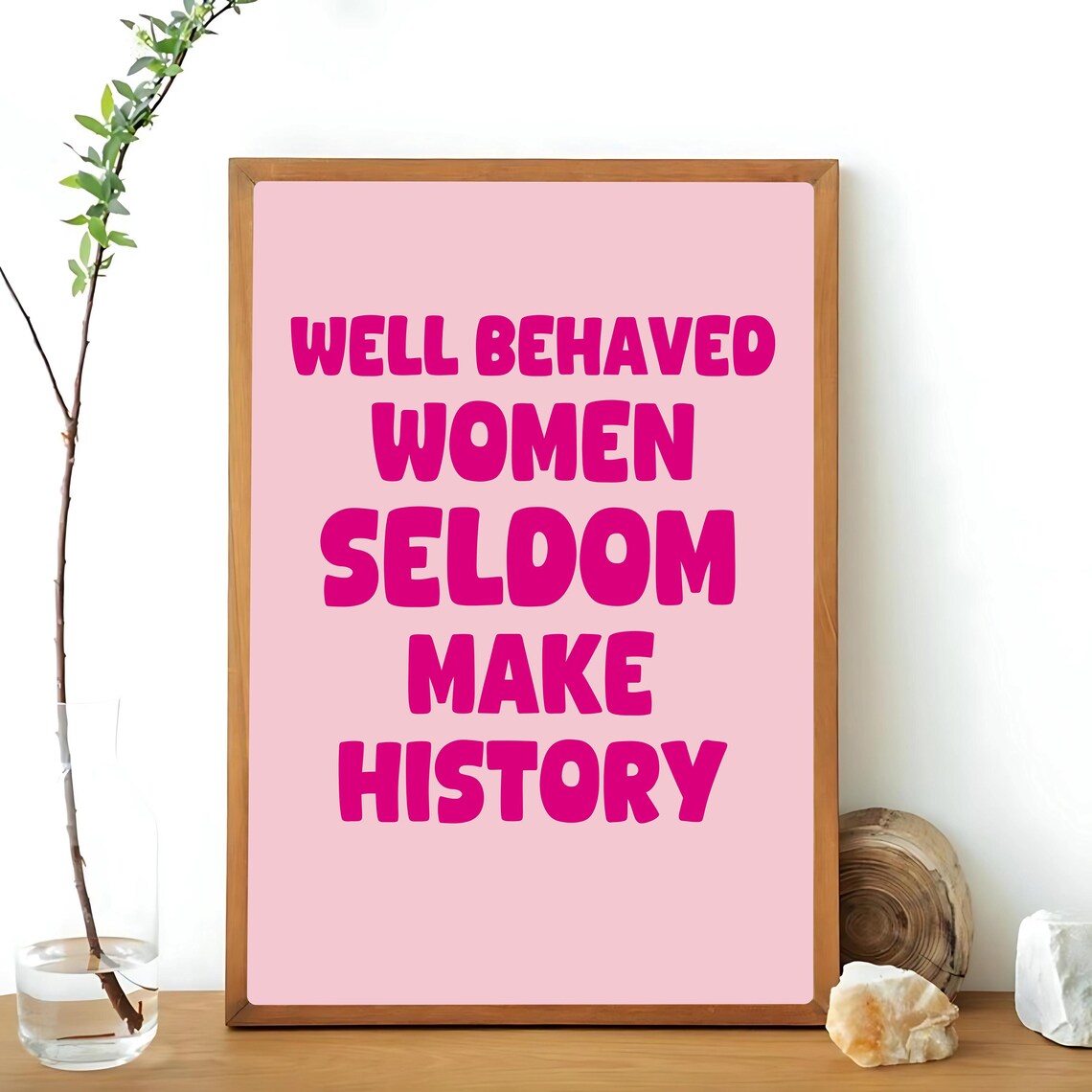 Well Behaved Women Seldom Make History Poster - Image 3