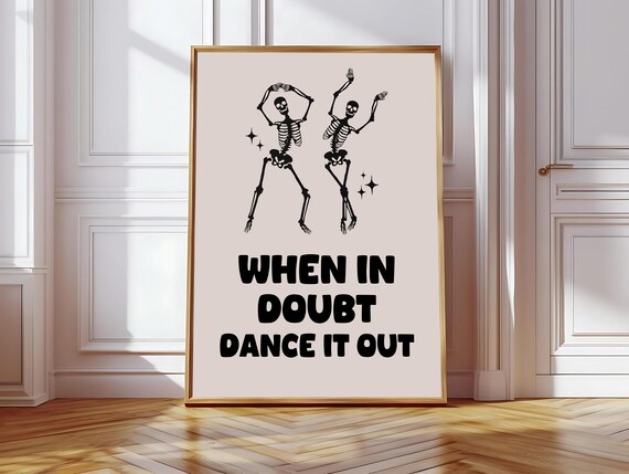 When In Doubt Dance It Out Neutral Dancing Skeleton Quote Poster