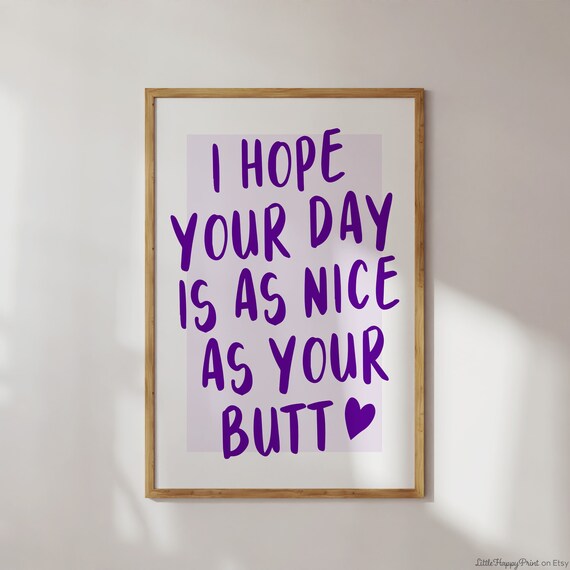 I Hope Your Day Is As Nice As Your Butt Print Purple Lavender Bathroom Cute Funky Funny Quote Typography Home Decor Instant Download