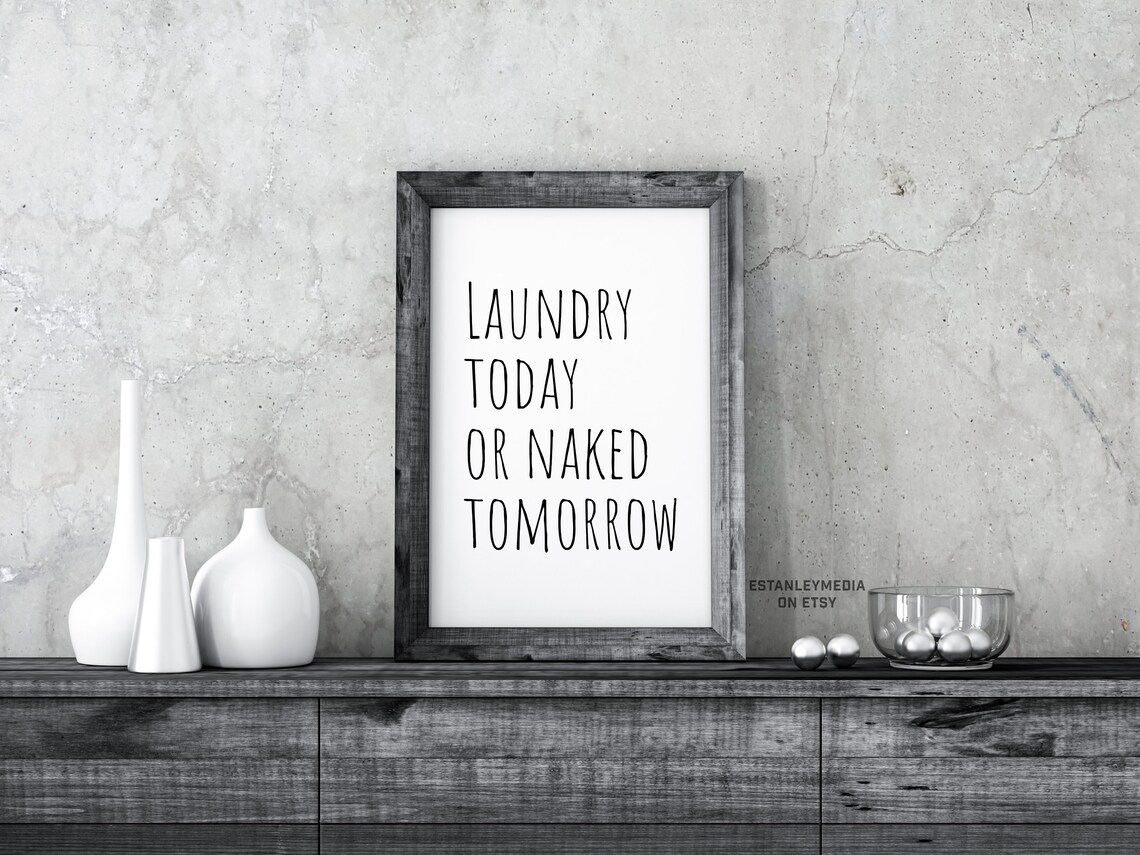 Laundry Today or Naked Tomorrow Funny Laundry Sign Poster Humor - Image 3