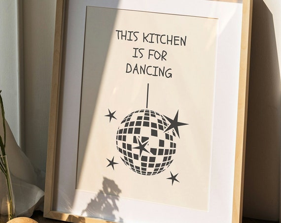 This Kitchen Is For Dancing Print Disco Ball Wall Art Kitchen Decor Housewarming Gift Vintage Disco Ball Kitchen Print Retro Dancing